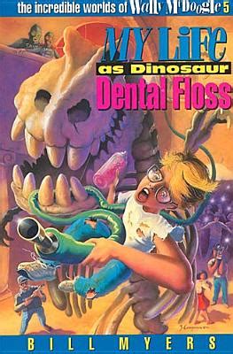My Life as Dinosaur Dental Floss (The Incredible Worlds of Wally McDoogle #5) Doc