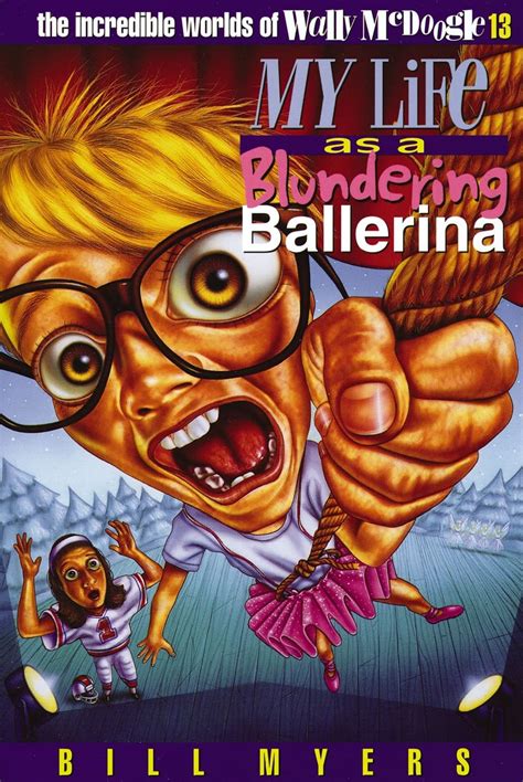 My Life as a Blundering Ballerina (The Incredible Worlds of Wally McDoogle #13) PDF