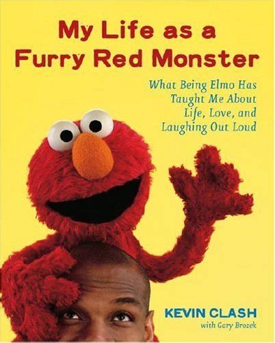 My Life as a Furry Red Monster What Being Elmo Has Taught Me About Life Love and Laughing Out Loud Doc