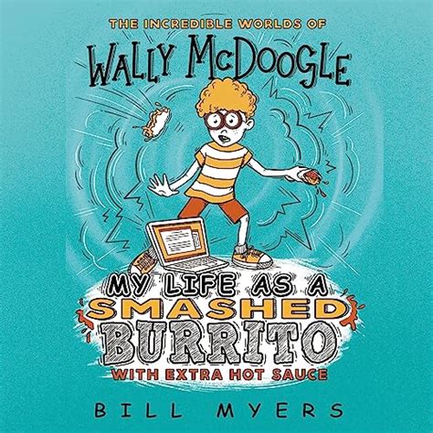 My Life as a Smashed Burrito With Extra Hot Sauce The Incredible Worlds of Wally McDoogle 1 Doc