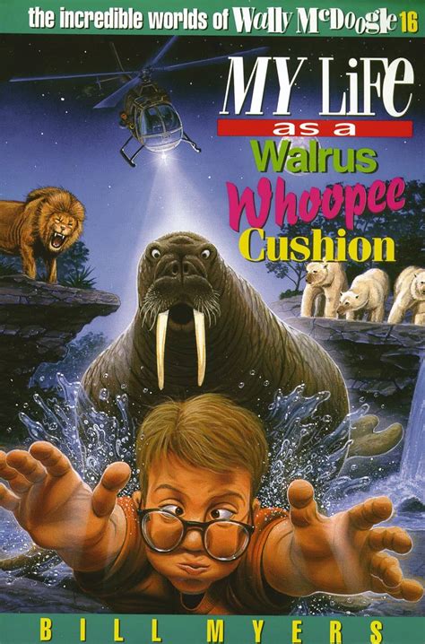 My Life as a Walrus Whoopee Cushion The Incredible Worlds of Wally McDoogle
