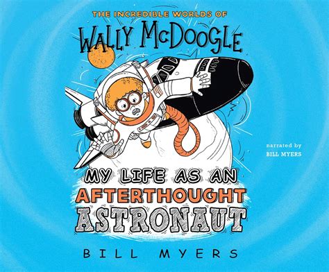 My Life as an Afterthought Astronaut (The Incredible Worlds of Wally McDoogle #8) Reader