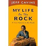 My Life on the Rock A Rebel Returns to His Faith Reader