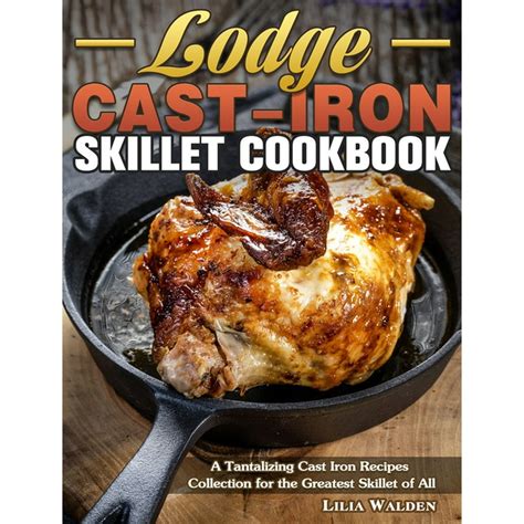 My Lodge Cast Iron Skillet Cookbook 101 Popular and Delicious Cast Iron Skillet Recipes Cast Iron Recipes Volume 1 Doc