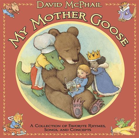 My Mother Goose A Collection of Favorite Rhymes Songs and Concepts