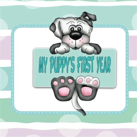 My Puppy s First Year Puppy Memory and Scrapbook Puppy Baby Book Epub