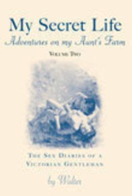 My Secret Life: The Sex Diaries of a Victorian Gentleman: Adventures on My Aunt's F Reader