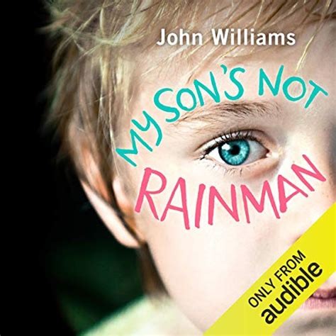 My Son s Not Rainman One Man One Boy a Million Adventures Kindle Editon