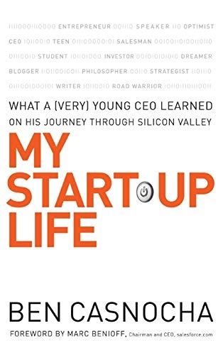 My Start-Up Life: What a (Very) Young CEO Learned on His Journey Through Silicon Valley Reader