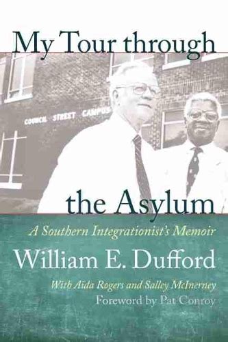 My Tour through the Asylum A Southern Integrationist s Memoir Reader