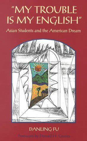 My Trouble Is My English: Asian Students and the American Dream Ebook Epub