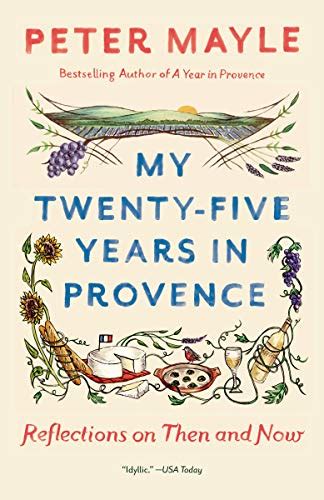 My Twenty-Five Years in Provence Reflections on Then and Now Kindle Editon