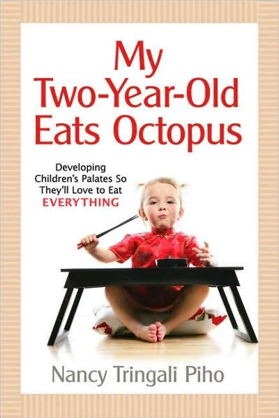 My Two-Year-Old Eats Octopus Raising Children Who Love to Eat Everything Epub