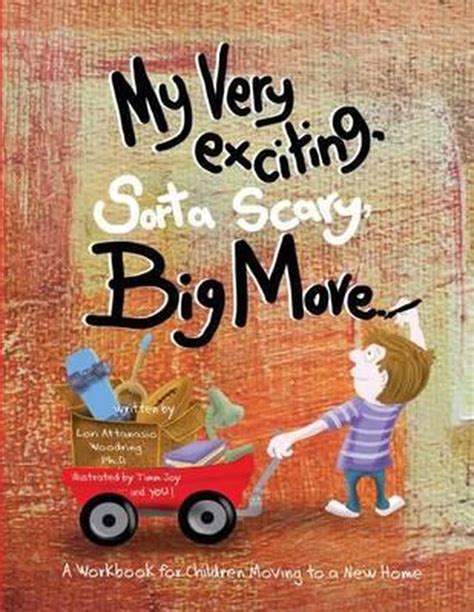 My Very Exciting Sorta Scary Big Move A workbook for children moving to a new home Epub