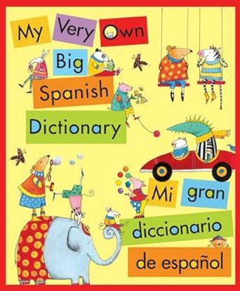 My Very Own Big Spanish Dictionary/ Mi gran diccionario de espanol: English/Spanish, Ingles/Espanol Kindle Editon