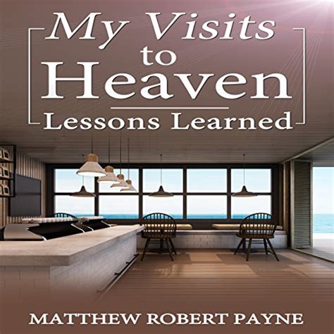 My Visits to Heaven-Lessons Learned Doc