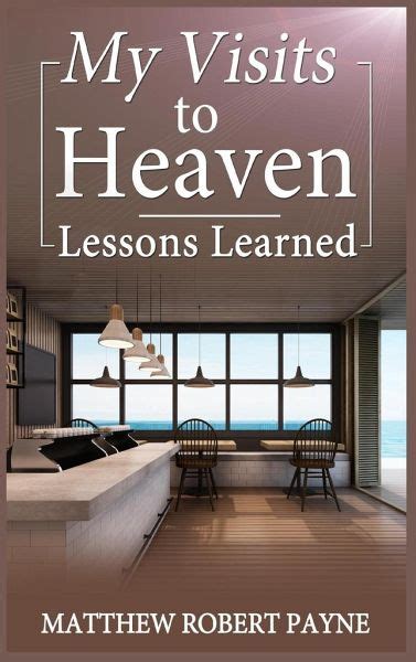 My Visits to Heaven-Lessons Learned Doc