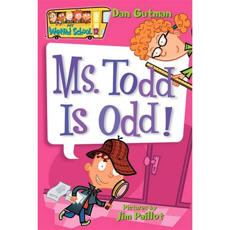 My Weird School 12 Ms Todd Is Odd My Weird School series
