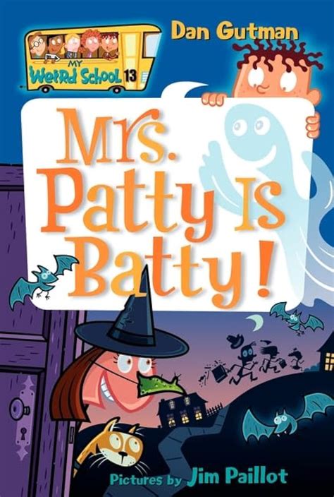 My Weird School 13 Mrs Patty Is Batty My Weird School Daze