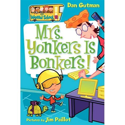 My Weird School 18 Mrs Yonkers Is Bonkers My Weird School Daze Kindle Editon