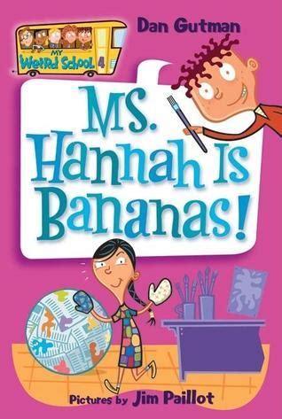 My Weird School 4 Ms Hannah Is Bananas My Weird School series