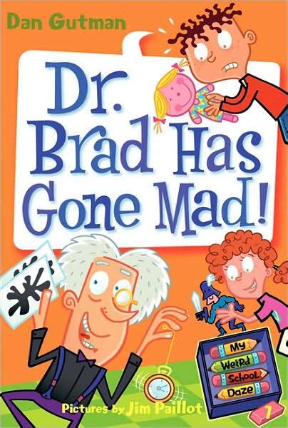 My Weird School Daze 7 Dr Brad Has Gone Mad