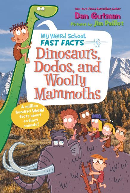 My Weird School Fast Facts Dinosaurs Dodos and Woolly Mammoths