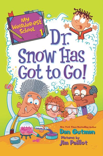My Weirder-est School 1 Dr Snow Has Got to Go
