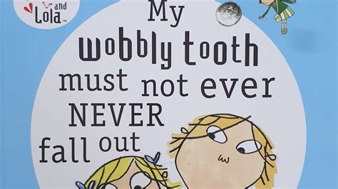 My Wobbly Tooth Must Not Ever Never Fall Out Charlie and Lola