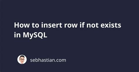 MySQL Insert If Not Exists Without Primary Key: A Comprehensive Guide