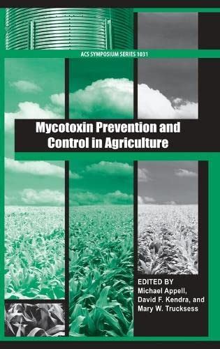 Mycotoxin Prevention and Control in Agriculture ACS (ACS Symposium) Reader