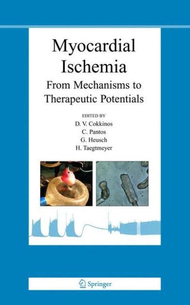 Myocardial Ischemia From Mechanisms to Therapeutic Potentials 1st Edition Doc