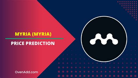 Myria Crypto Price Prediction: A Comprehensive Guide to Understanding Its Future Value