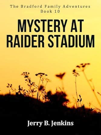 Mystery at Raider Stadium The Bradford Family Adventures Book 10