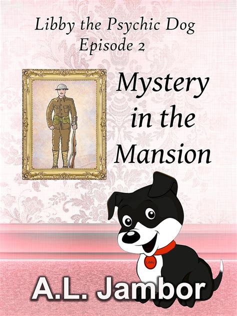 Mystery in the Mansion Libby the Psychic Dog Book 2 PDF