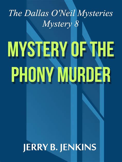 Mystery of the Phony Murder The Dallas O Neil Mysteries Book 8