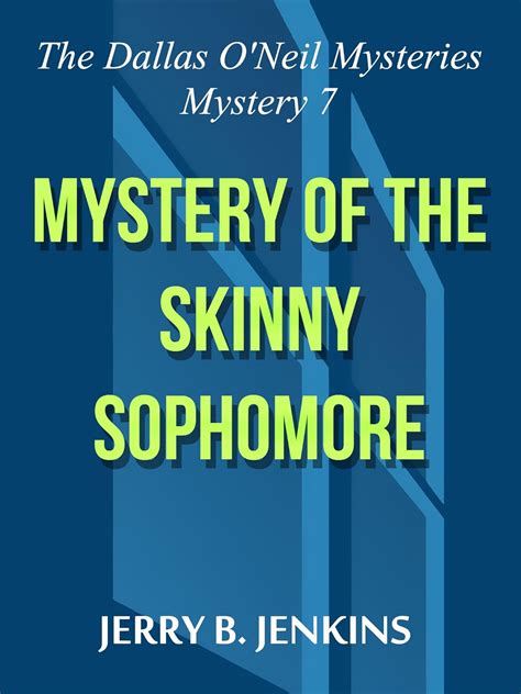 Mystery of the Skinny Sophomore The Dallas O Neil Mysteries