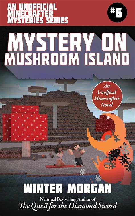 Mystery on Mushroom Island An Unofficial Minecrafters Mysteries Series Book Six Unofficial Minecraft Mysteries