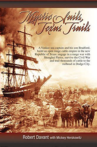 Mystic Sails Texas Trails Captain Grimes Shanghai Pierce Range Wars and Raising Texas PDF