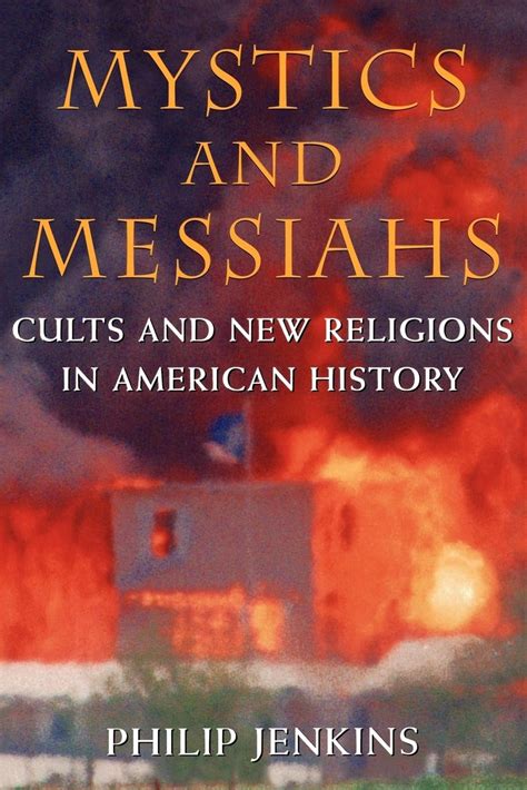 Mystics and Messiahs Cults and New Religions in American History Reader