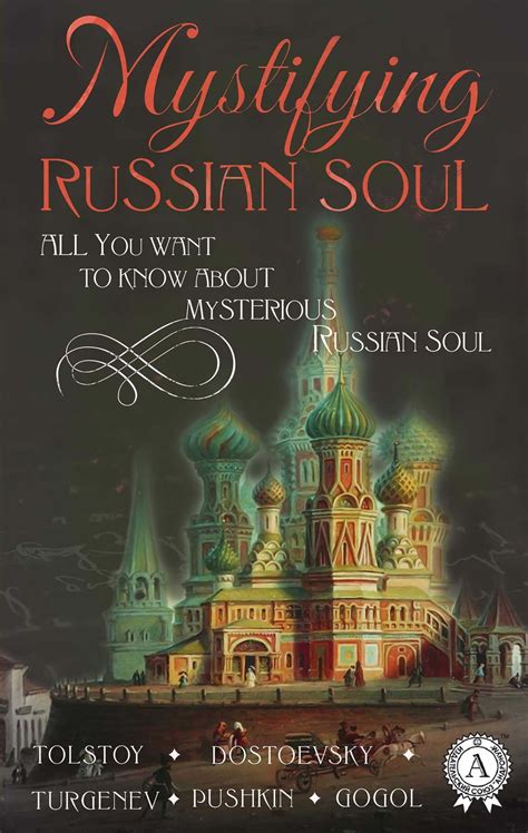 Mystifying Russian soul All you want to know about mysterious Russian soul PDF