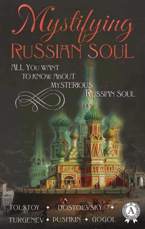 Mystifying Russian soul All you want to know about mysterious Russian soul PDF