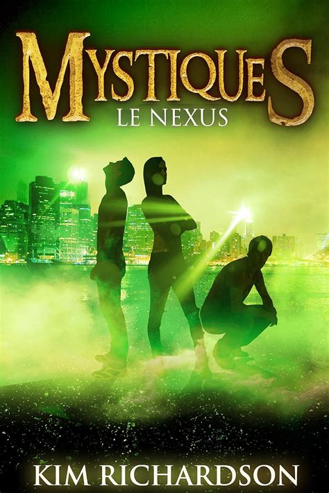 MystiquesTome 3 Le Nexus French Edition