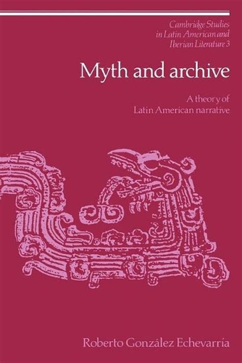 Myth and Archive: A Theory of Latin American Narrative Ebook Doc