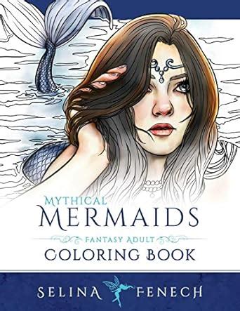 Mythical Mermaids Fantasy Adult Coloring Book Fantasy Coloring by Selina Volume 8 Doc