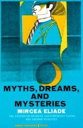 Myths Dreams and Mysteries The Encounter Between Contemporary Faiths and Archaic Realities Epub