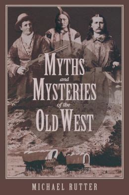 Myths and Mysteries of the Old West PDF