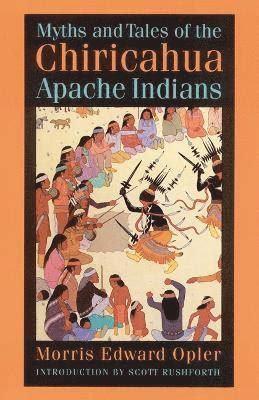 Myths and Tales of the Chiricahua Apache Indians PDF