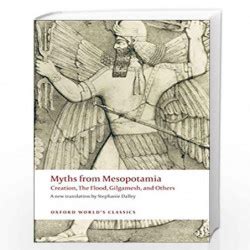 Myths from Mesopotamia Creation the Flood Gilgamesh and Others Oxford World s Classics Kindle Editon