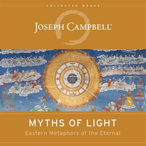 Myths of Light Eastern Metaphors of the Eternal The Collected Works of Joseph Campbell Epub